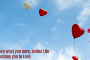 Love what you have, before life teaches you to love - tymoff