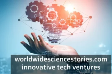 Worldwidesciencestories.com innovative tech ventures