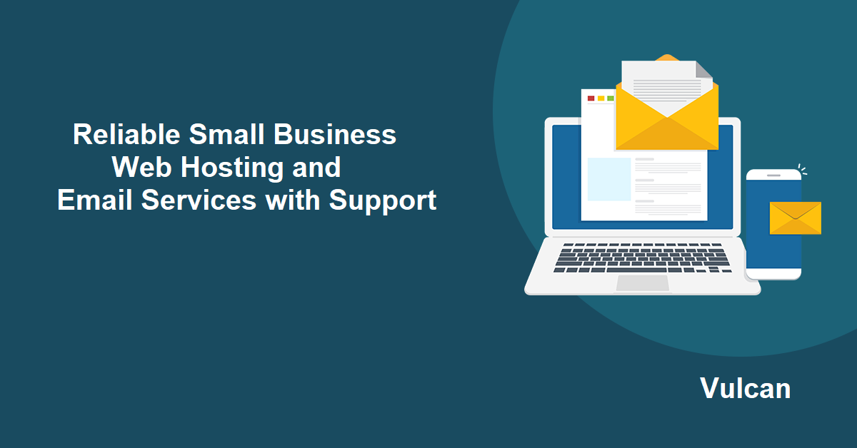 Reliable Small Business Web Hosting and Email Services with Support